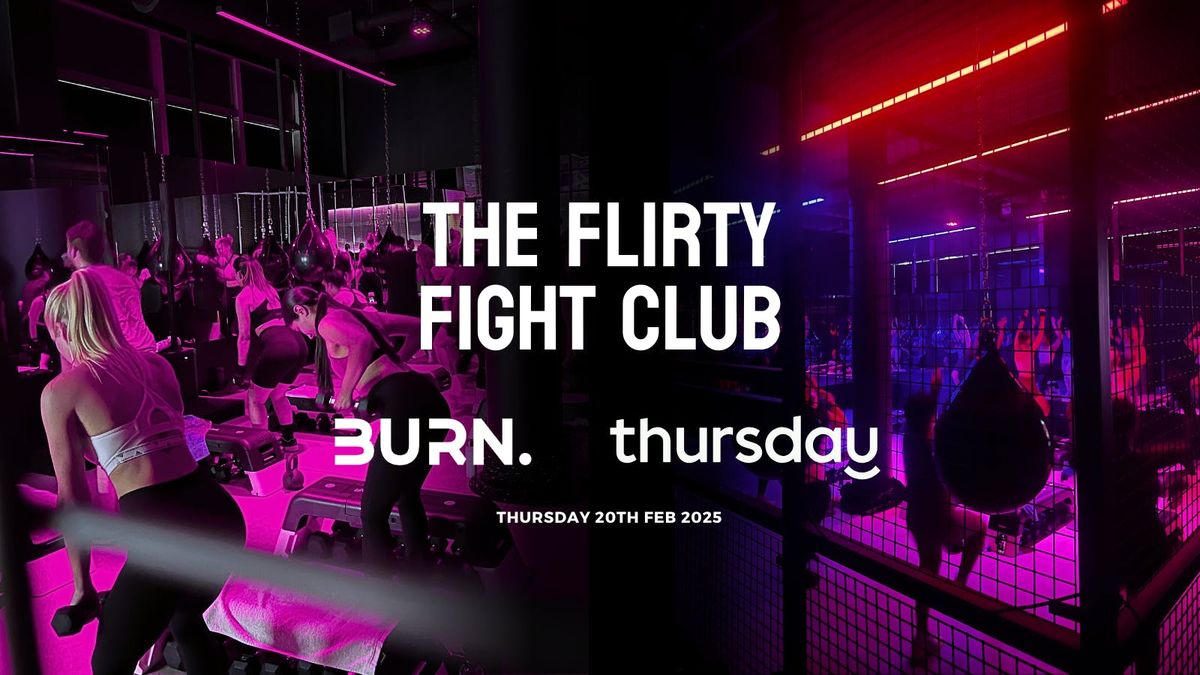 Thursday | The Flirty Fight Club (All Ages) @ BURN BXNG | Frankfurt