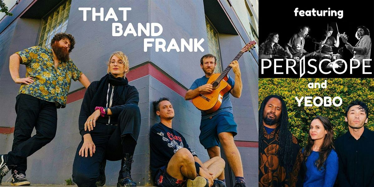 That Band Frank ft. Yeobo and Periscope