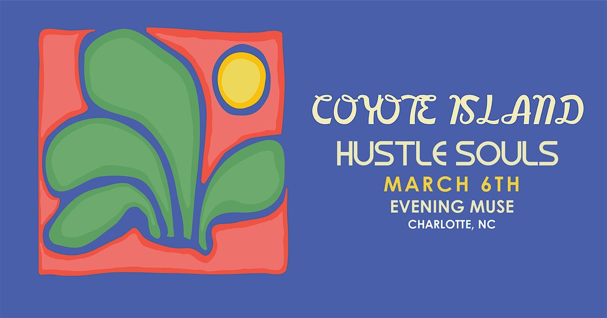 Coyote Island and Hustle Souls