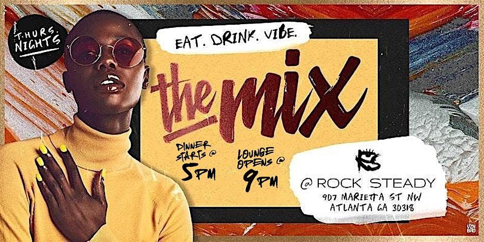 \u2018The Mix' @ Rock Steady - Eat.Drink.Vibe. (3\/20)