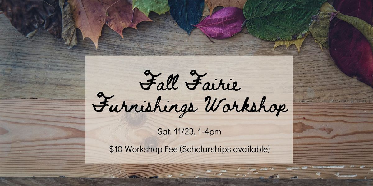 Fall Fairie Furnishings Workshop