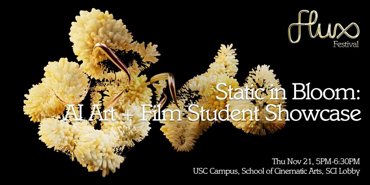 Static in Bloom: AI Art + Film Student Showcase