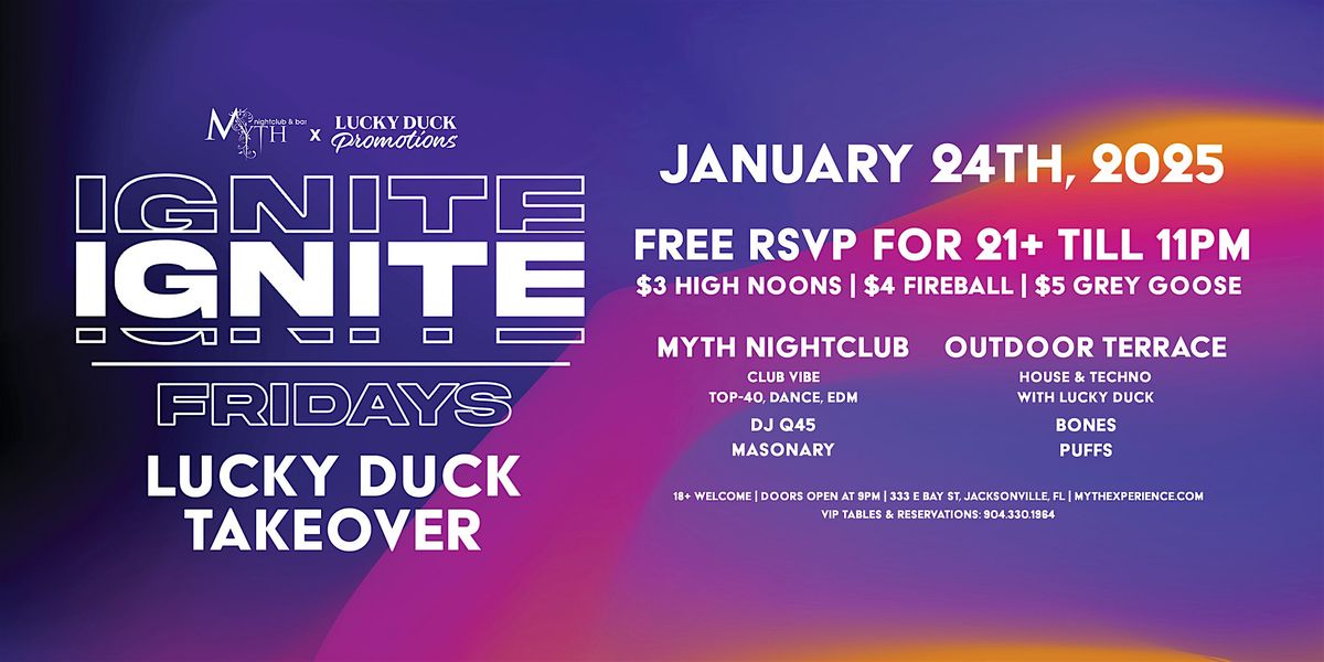 Myth Nightclub Presents: Ignite Fridays - A Lucky Duck Takeover | 1.24.25