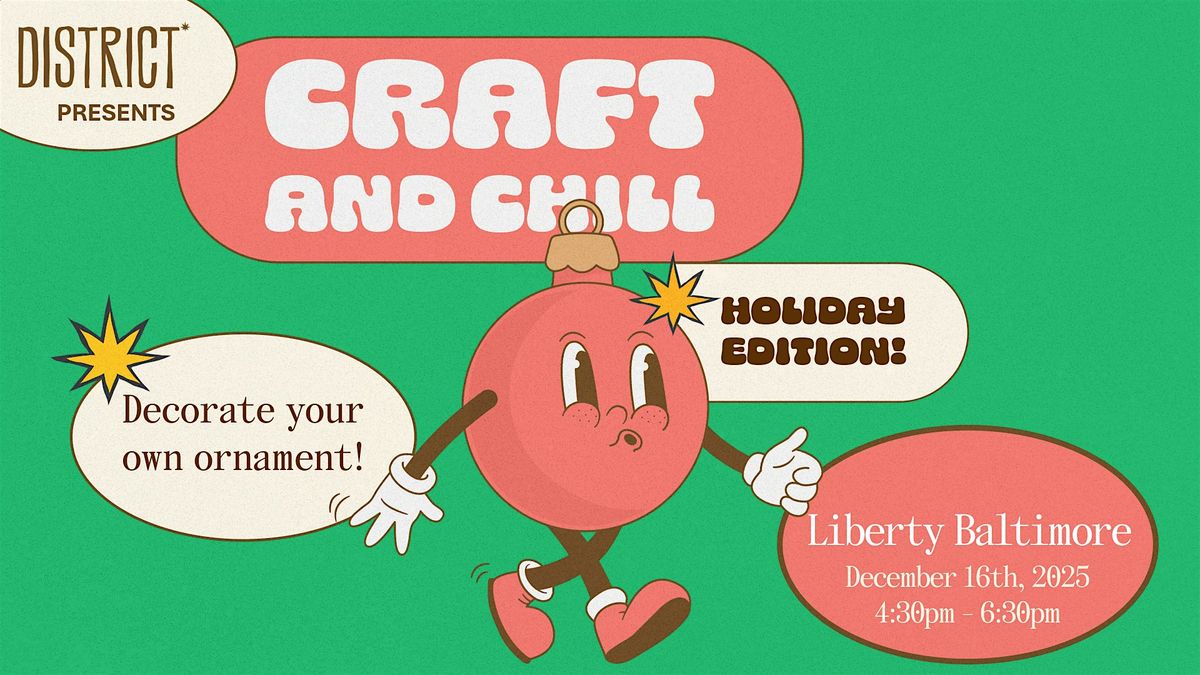 Craft & Chill: Holiday Edition (Ornament Decorating)