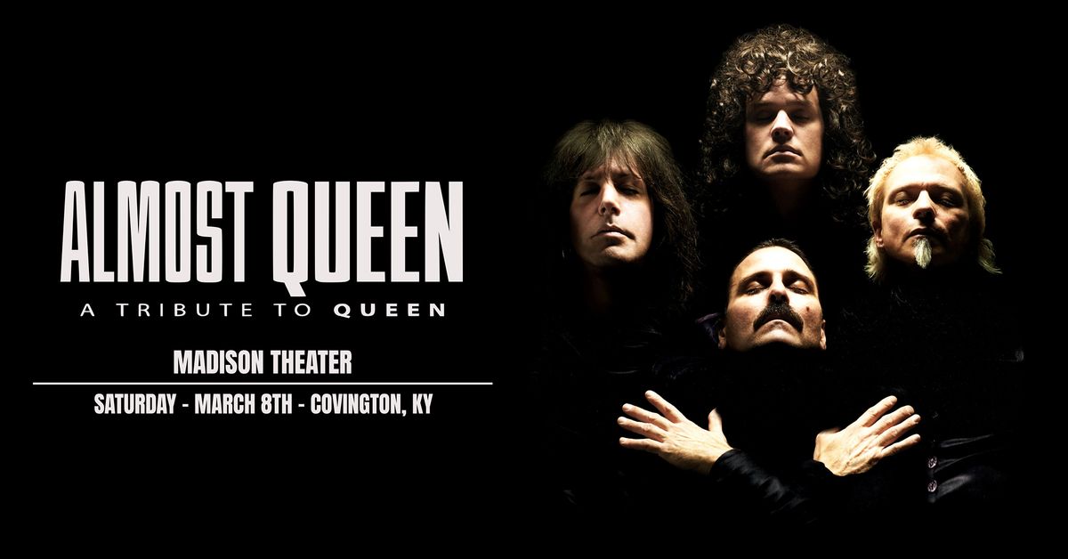 Almost Queen - A Tribute To Queen @ Madison Theater