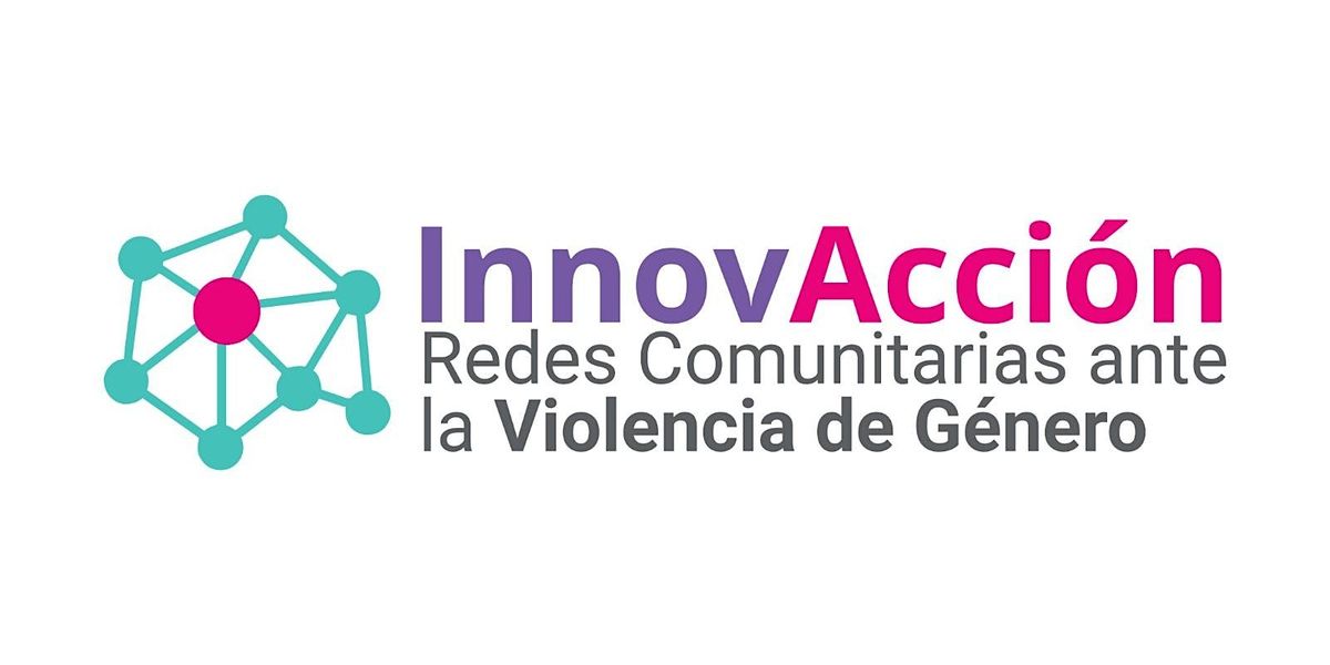 InnovAcci\u00f3n: Redes Comunitarias ante la Violencia de G\u00e9nero