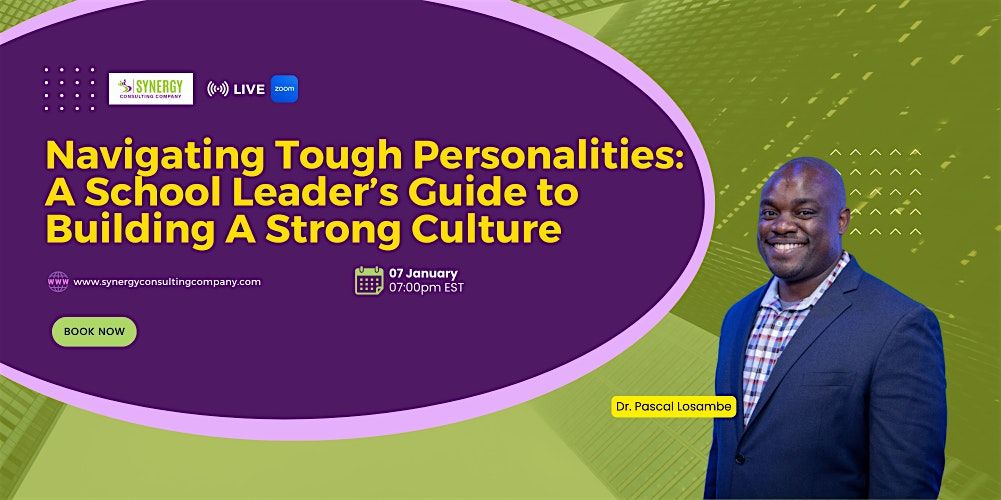 Navigating Tough Personalities: A School Leader\u2019s Guide to Building Strong