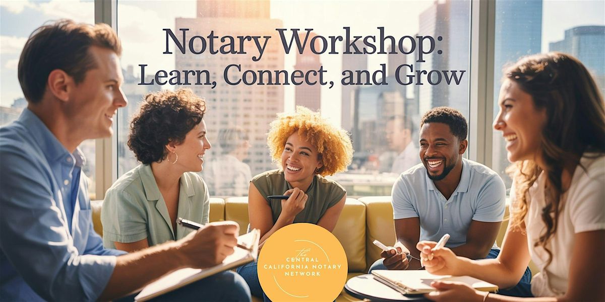 Notary Workshop: Learn, Connect, and Grow