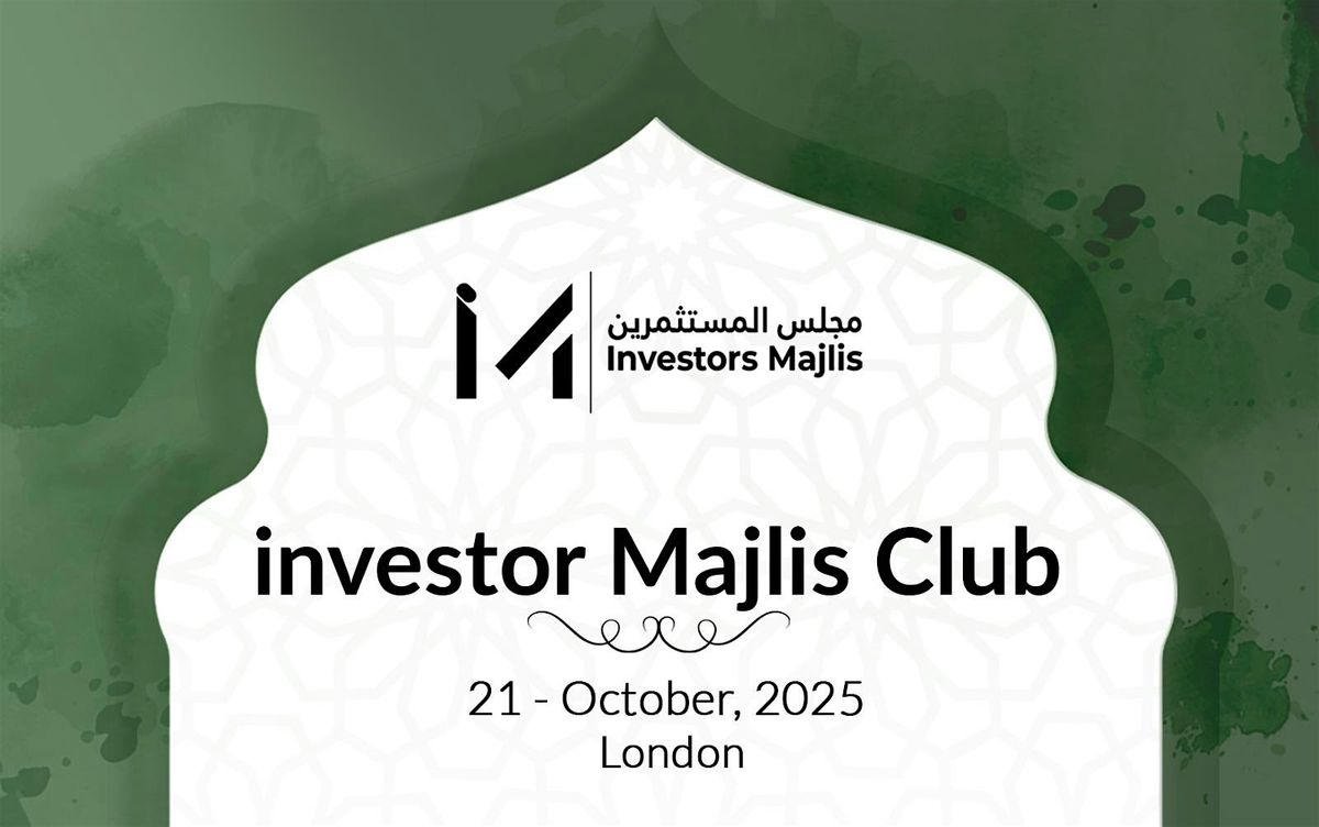 Investors Majlis Club - London Edition
