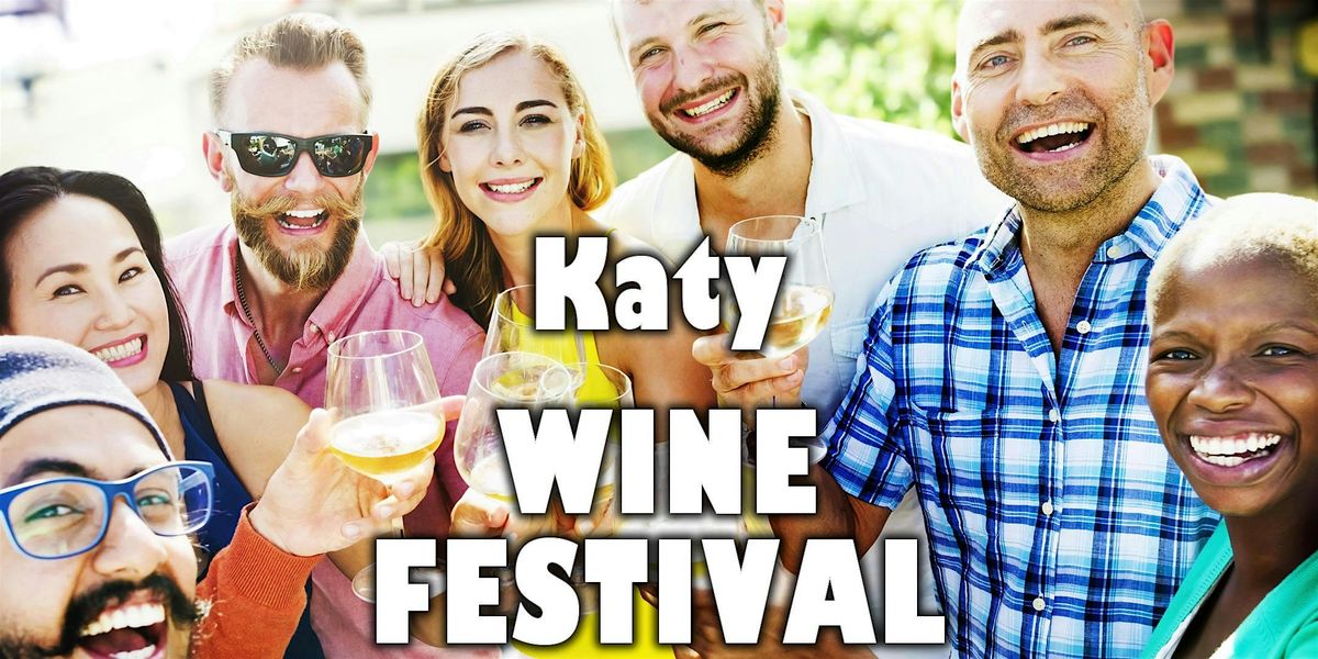 Katy Wine Festival - Texas Wine Showcase with food, music, & more!