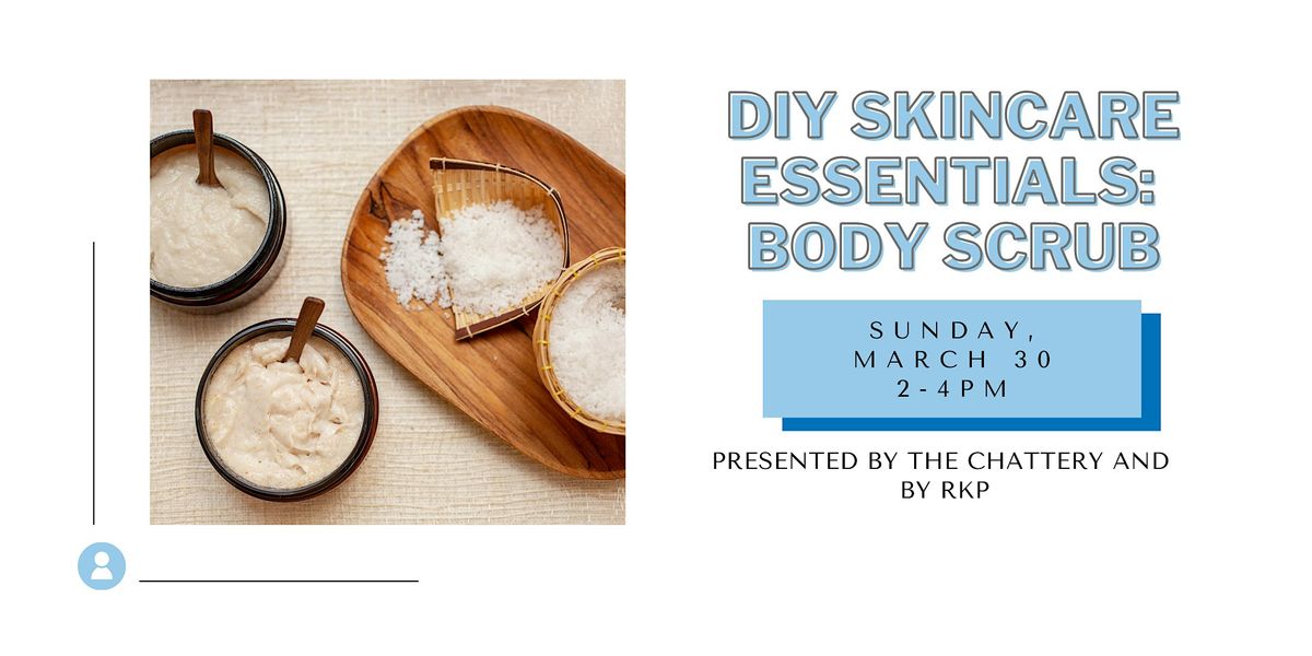 DIY Skincare Essentials:  Body Scrub