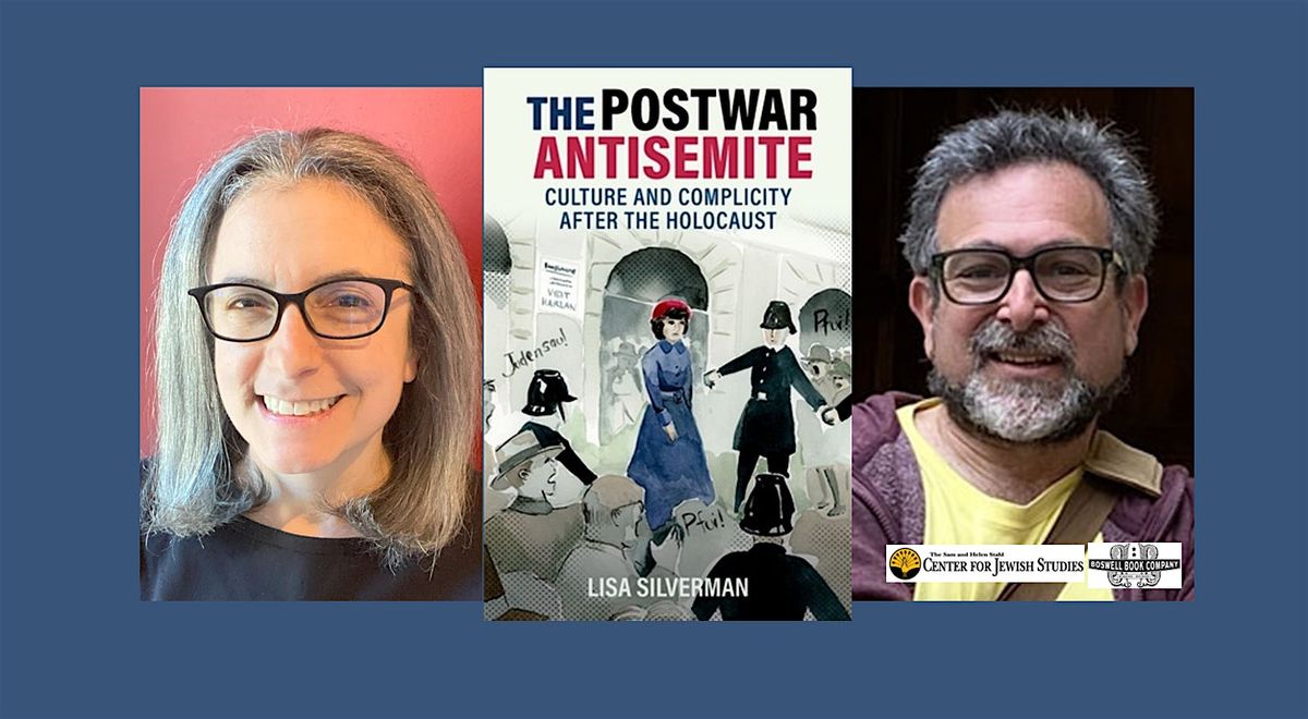 Lisa Silverman, author of THE POSTWAR ANTISEMITE - an in-person event
