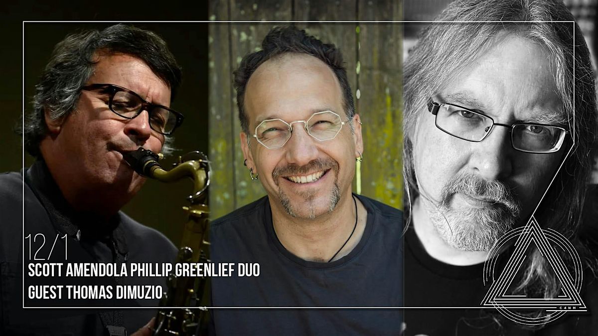 Scott Amendola Phillip Greenlief Duo with guest Thomas Dimuzio