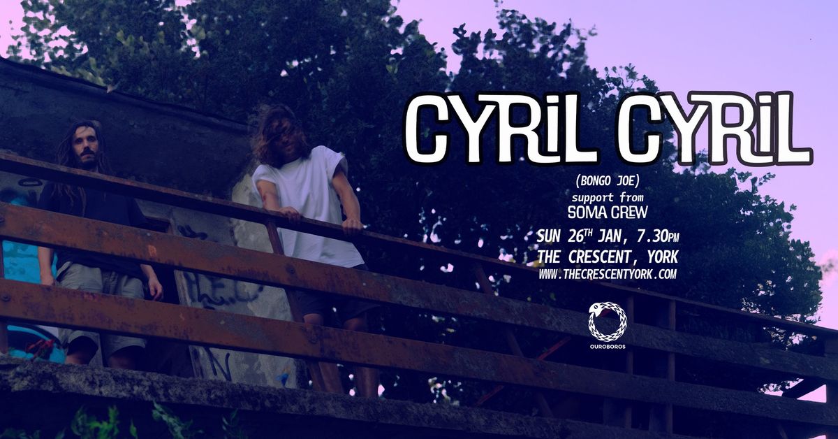 Cyril Cyril & Soma Crew - The Crescent, York