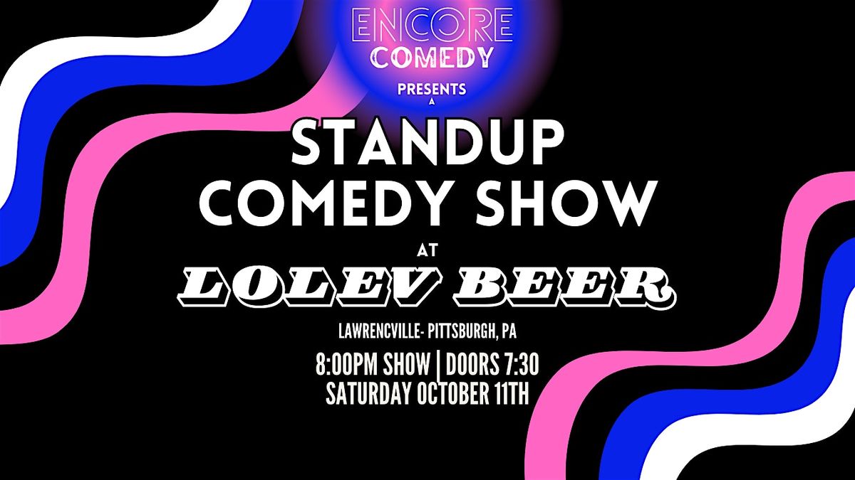 Standup Comedy at Lolev Beer! (Pittsburgh, PA)