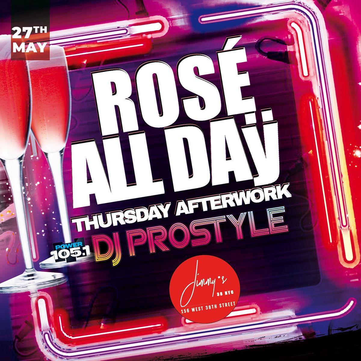 Rose All Day Thursday S With Dj Prostyle Jimmy S 38 Nyc New York 27 May To 28 May