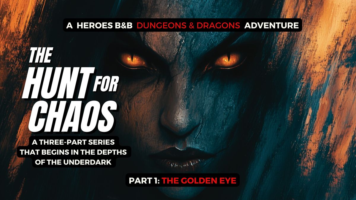 Dungeons & Dragons event: "The Hunt for Chaos, Part 1"