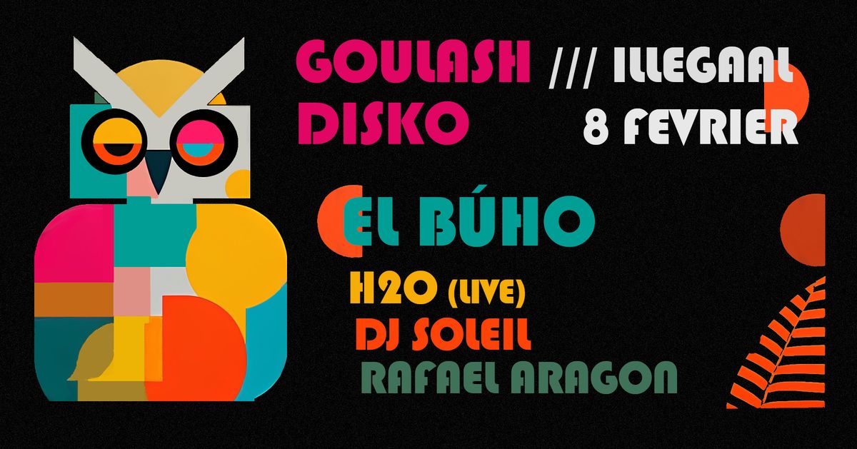 Goulash Disko Party w\/ EL BUHO