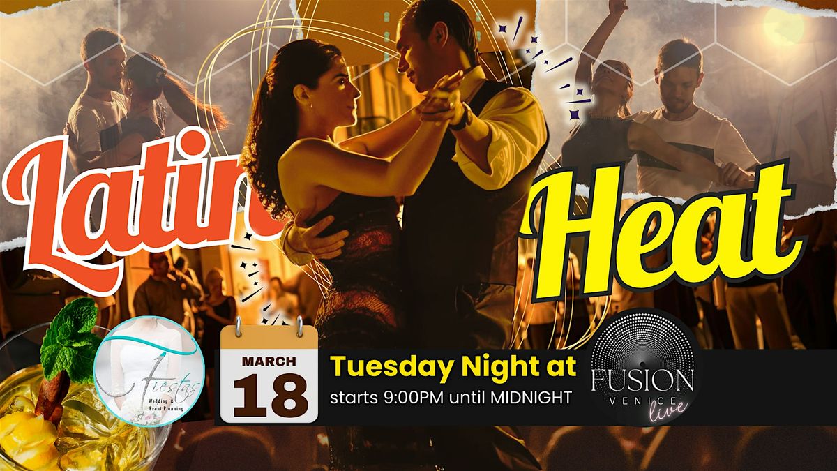 Latin Heat at Fusion Live - Tuesday - March 18, 2025