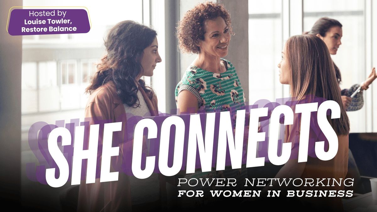 She Connects - Power Networking for Women in Business