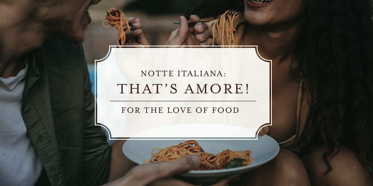 Notte Italiana: That's Amore!