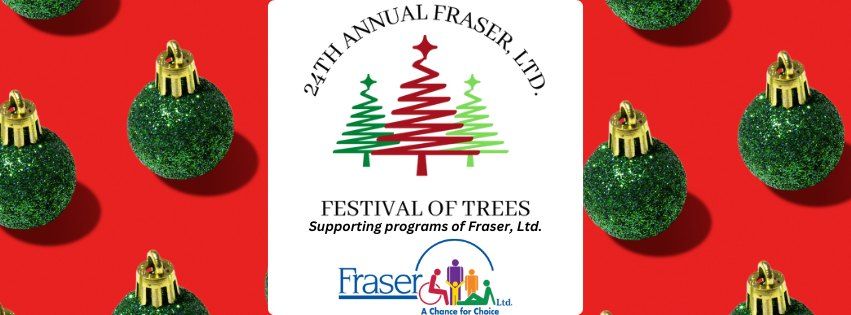 Fraser, Ltd.'s 24th Annual Festival of Trees