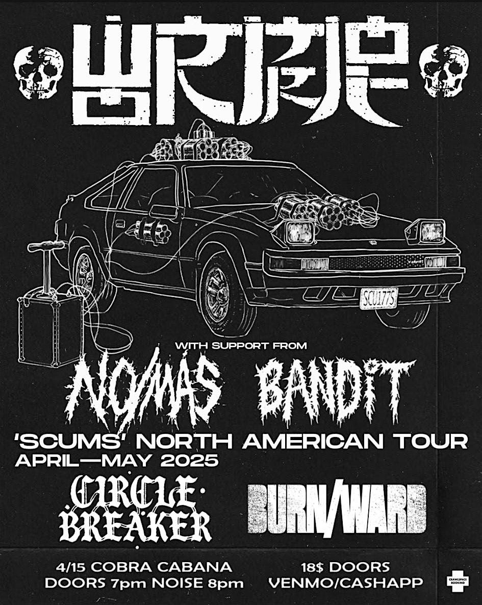 WORMROT\/ NO\/MAS\/ BANDIT\/ CIRCLE BREAKER\/ BURN\/WARD @ COBRA CABANA 4\/15