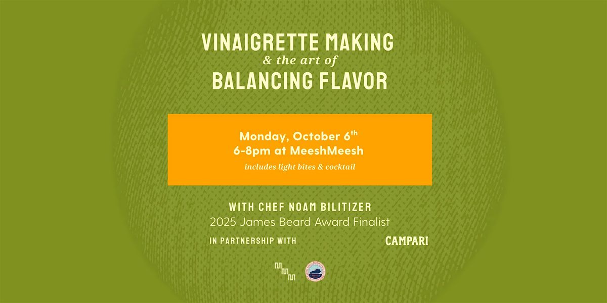 Vinaigrette Making and The Art of Balancing Flavor with Chef Noam Bilitzer