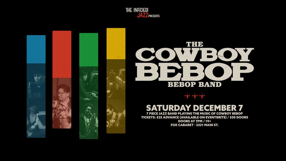 The Infidels Presents: Cowboy Bebop Bebop Band at Fox Cabaret