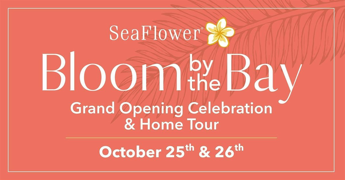 SeaFlower "Bloom by the Bay" Grand Opening