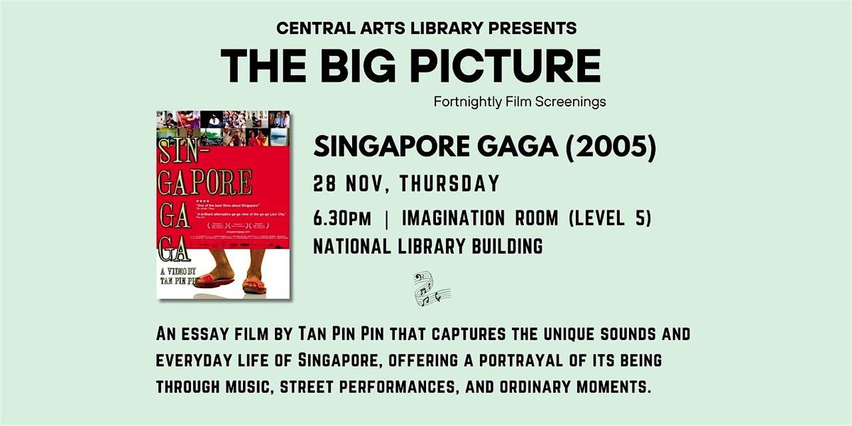 The Big Picture- Singapore Gaga (28 Nov) | Central Arts Library