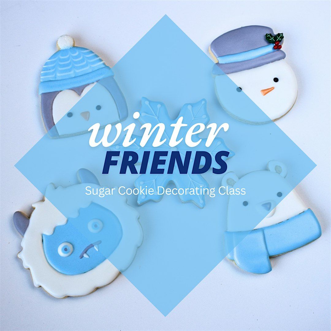 2 PM -  Winter Friends Sugar Cookie Decorating Class (Liberty)