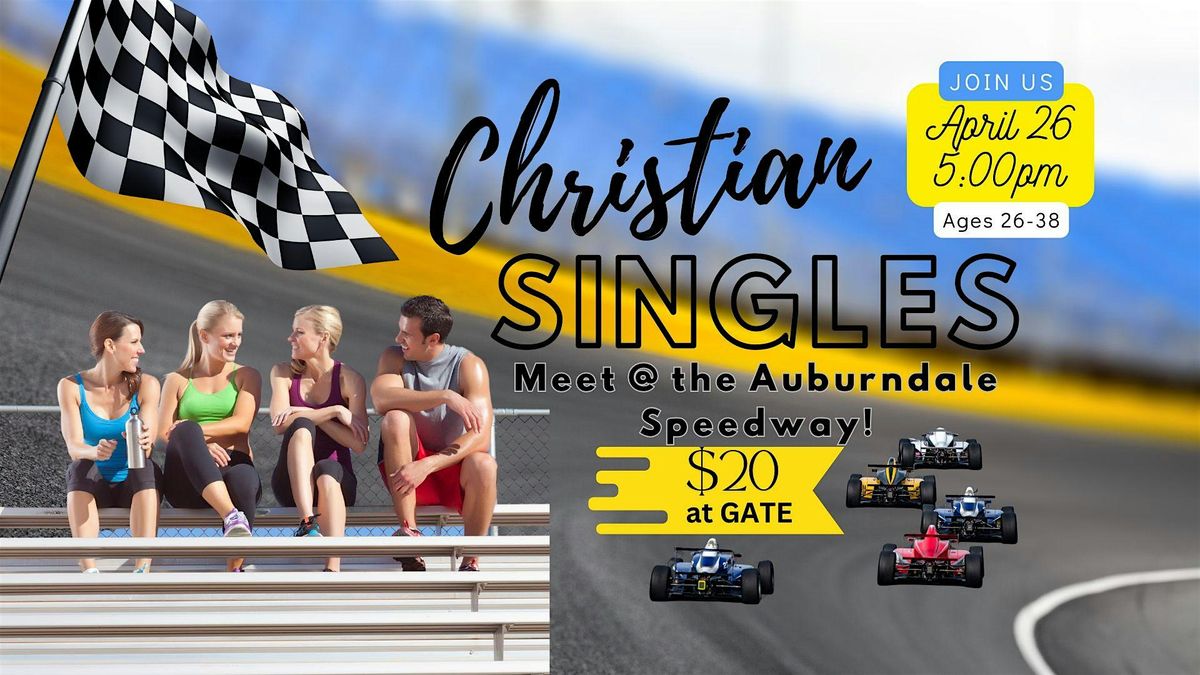 Christian Singles Mixer - Attend Race @ Auburndale Speedway! (Ages 26-38)