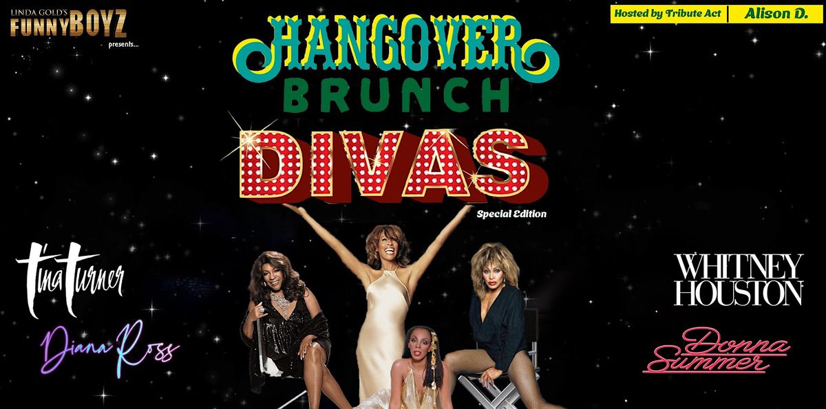 Hangover Brunch: The DIVAS Special with tributes | FunnyBoyz