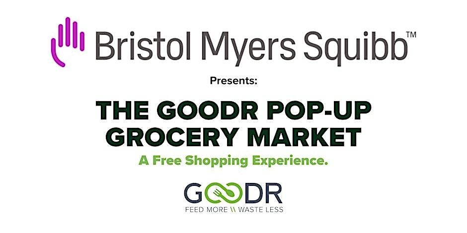 Bristol Myers Squibb Presents: Goodr Pop-Up Grocery Market