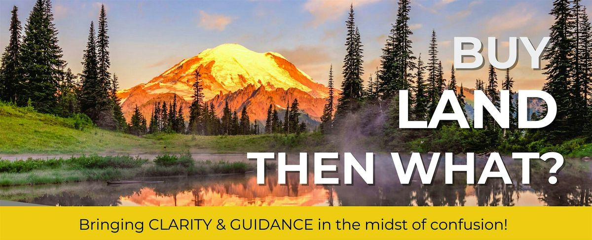 Buy Land, Then What? CLASS (Puyallup)