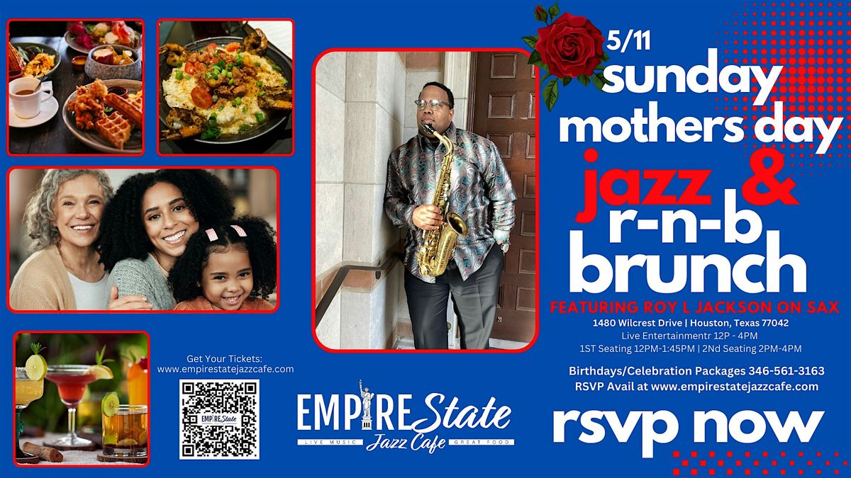 Mother's Day  Sunday Jazz & R&B Brunch Sunday May 11 Roy L. Jackson