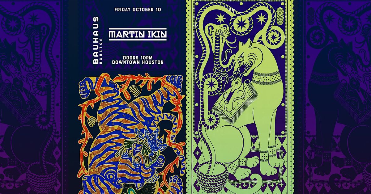 MARTIN IKIN @ Bauhaus Houston