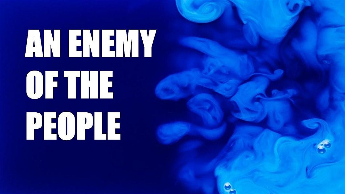 An Enemy of the People by Ibsen-  A  performance for The Ver Valley Society