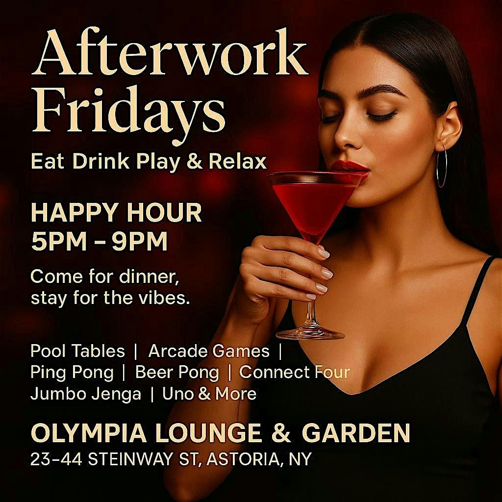 Afterwork Fridays at Olympia Lounge & Garden \u2013 Astoria Queens NY
