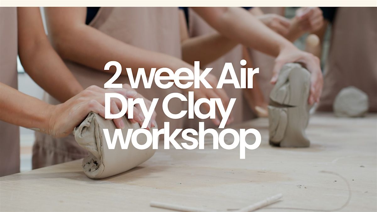 2-Week Air-Dry Clay Workshop: Sculpt, Paint & Create! - NYC