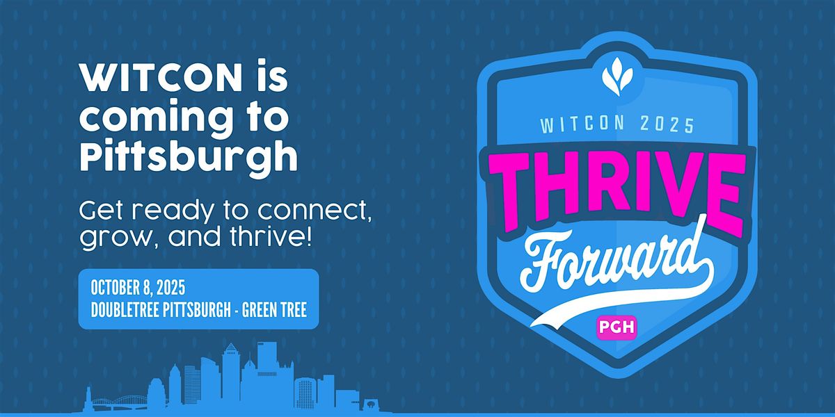 Pittsburgh WITCON 2025: Thrive Forward, Shape Tomorrow