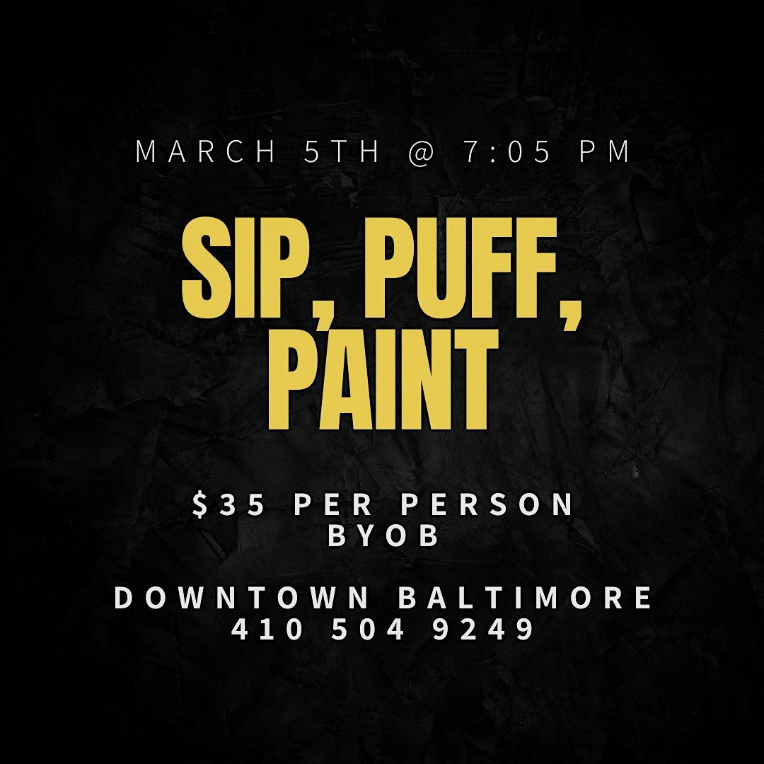 SIP, PUFF N PAINT AT BALTIMORE'S BEST ART GALLERY!!