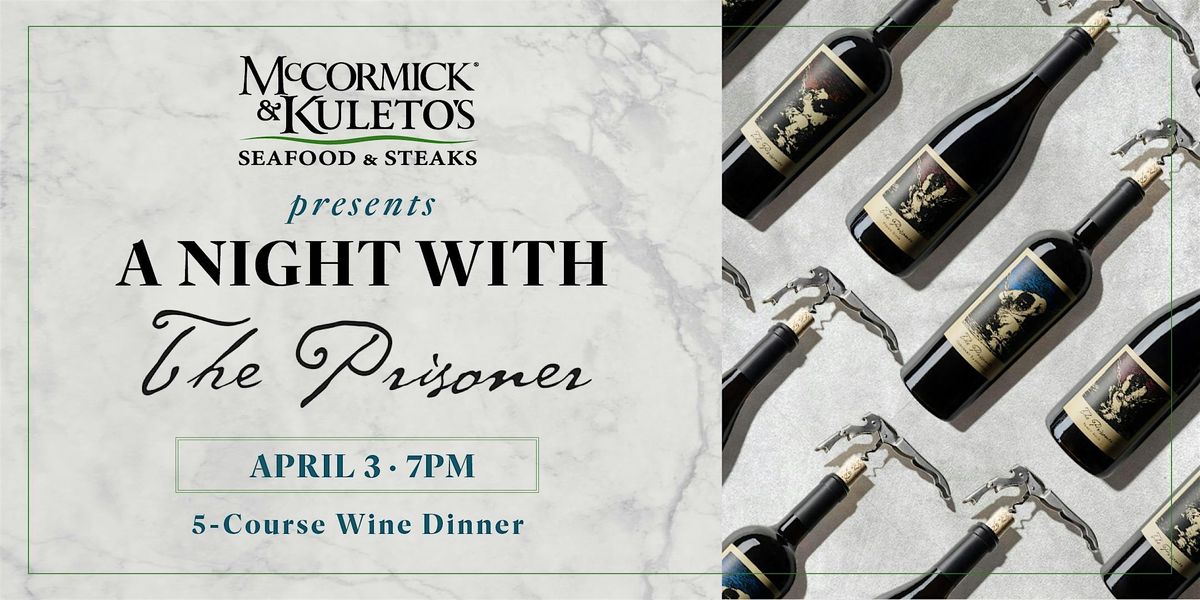 McCormick & Kuleto's + The Prisoner Wine Dinner