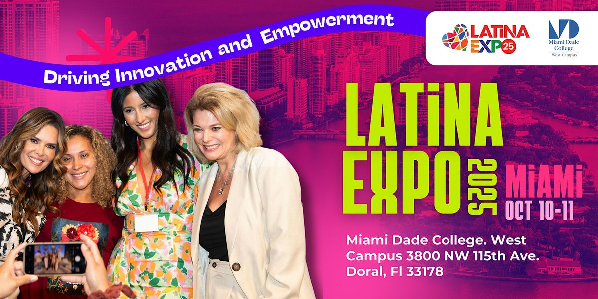 Latina Expo 2025 \u2013 Miami | 2-Day Empowerment & Innovation Experience