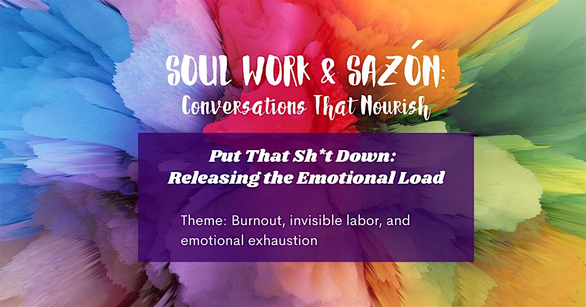 Soul Work & Saz\u00f3n - Put That Sh*t Down: Releasing the Emotional Load