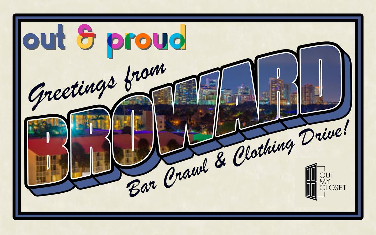 out & proud \u2022 "Greetings from Broward" Bar Crawl & Youth Clothing Drive