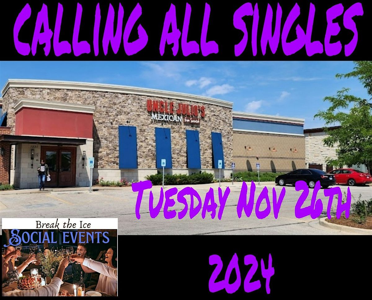 Calling All Singles Naperville Uncle Julios