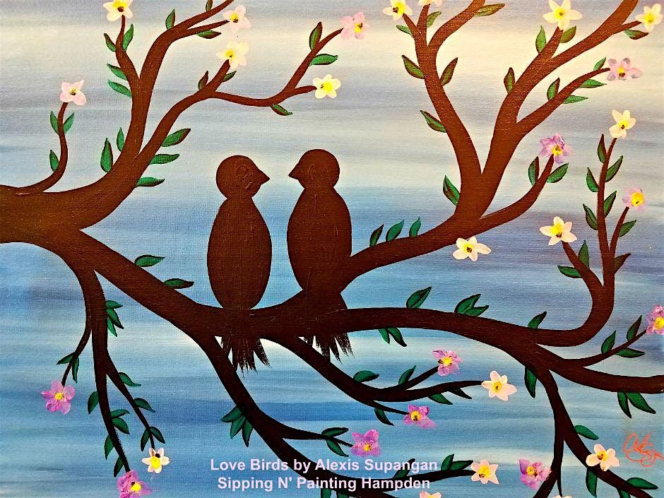 Love Birds Wed February 12th 6:30pm $35