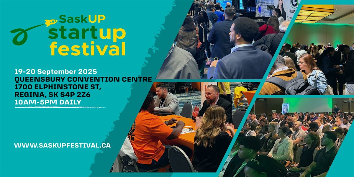 Saskup Startup Festival    | 19-20 September 2025 | Regina, Saskatchewan
